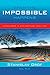 When the Impossible Happens Adventures in Non-Ordinary Realities