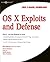 OS X Exploits and Defense: Own it...Just Like Windows or Linux! by Paul Baccas (2008-04-25)