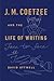 J.M. Coetzee and the Life of Writing : Face-To-Face with Time