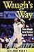 Waugh's way: The Steve Waugh story--learner, legend, leader