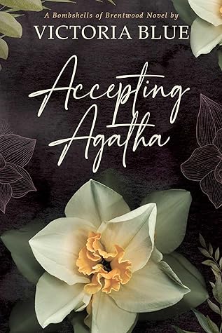 Accepting Agatha (Bombshells of Brentwood, #1)