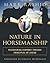 Nature in Horsemanship : Discovering Harmony Through Principles of Aikido (Hardcover)--by Mark Rashid [2011 Edition]