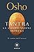 Tantra. La comprensione suprema. Il canto dell'estasi