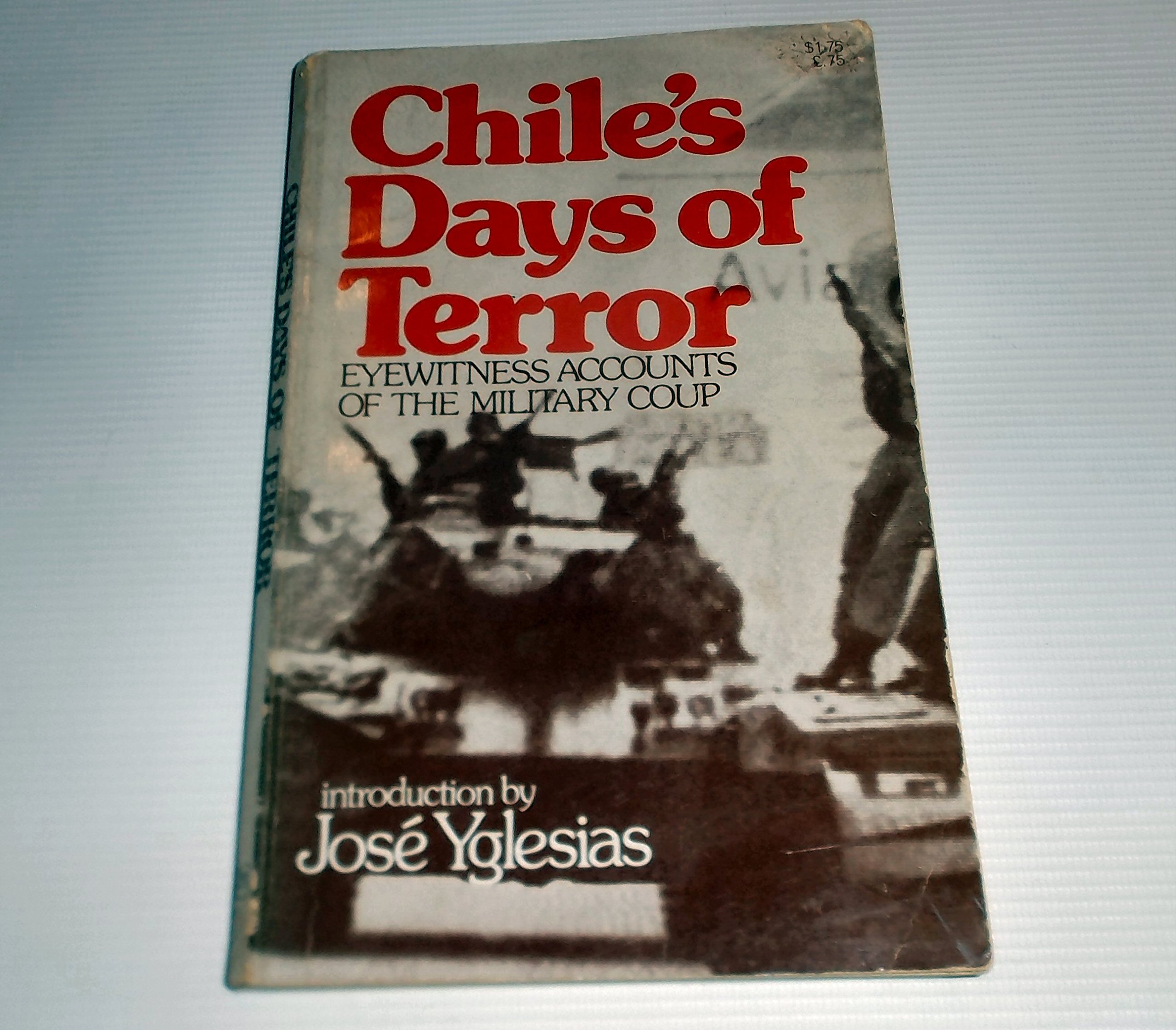 Chile's days of terror: Eyewitness accounts of the military coup (Paperback)