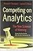Competing on Analytics: The New Science of Winning