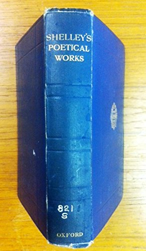 The Complete Poetical Works of Percy Bysshe Shelley - 1927