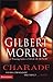 Charade by Gilbert Morris by Gilbert Morris