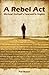A Rebel Act by Pat Walsh. (...
