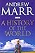 A History Of The World by Andrew Marr (Oct 29 2012)