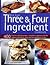 Best Ever Three & Four Ingredient Cookbook