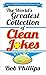 The World's Greatest Collection of Clean Jokes by Bob Phillips (2013-03-01)