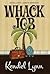 [(Whack Job)] [By (author) Kendel Lynn] published on (July, 2014)