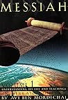 Messiah: Understanding his life and teachings in Hebraic context, volume 1 Messiah: Understanding his life and teachings in Hebraic context, volume 1