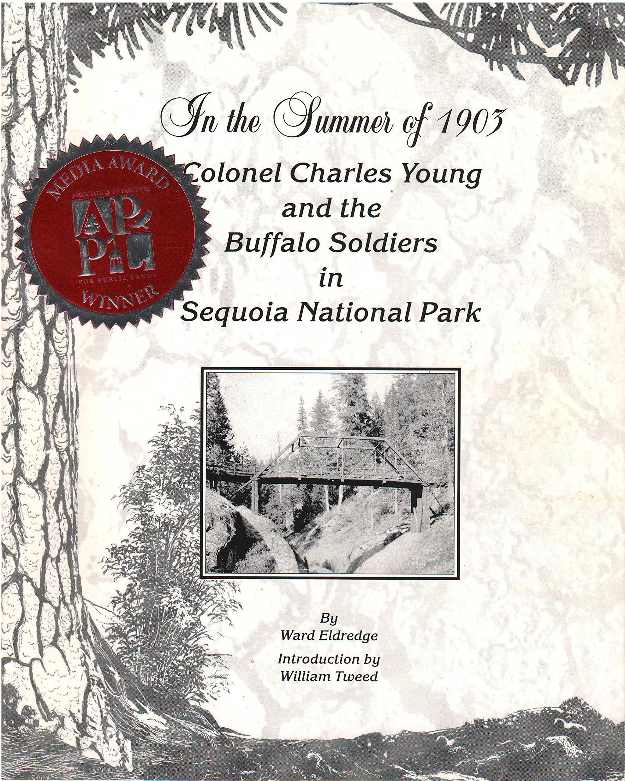 In the Summer of 1903- Colonel Charles Young and the Buffalo Soldiers in Sequoia National Park (Unknown Binding)