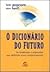 O Dicionário do Futuro. As ...