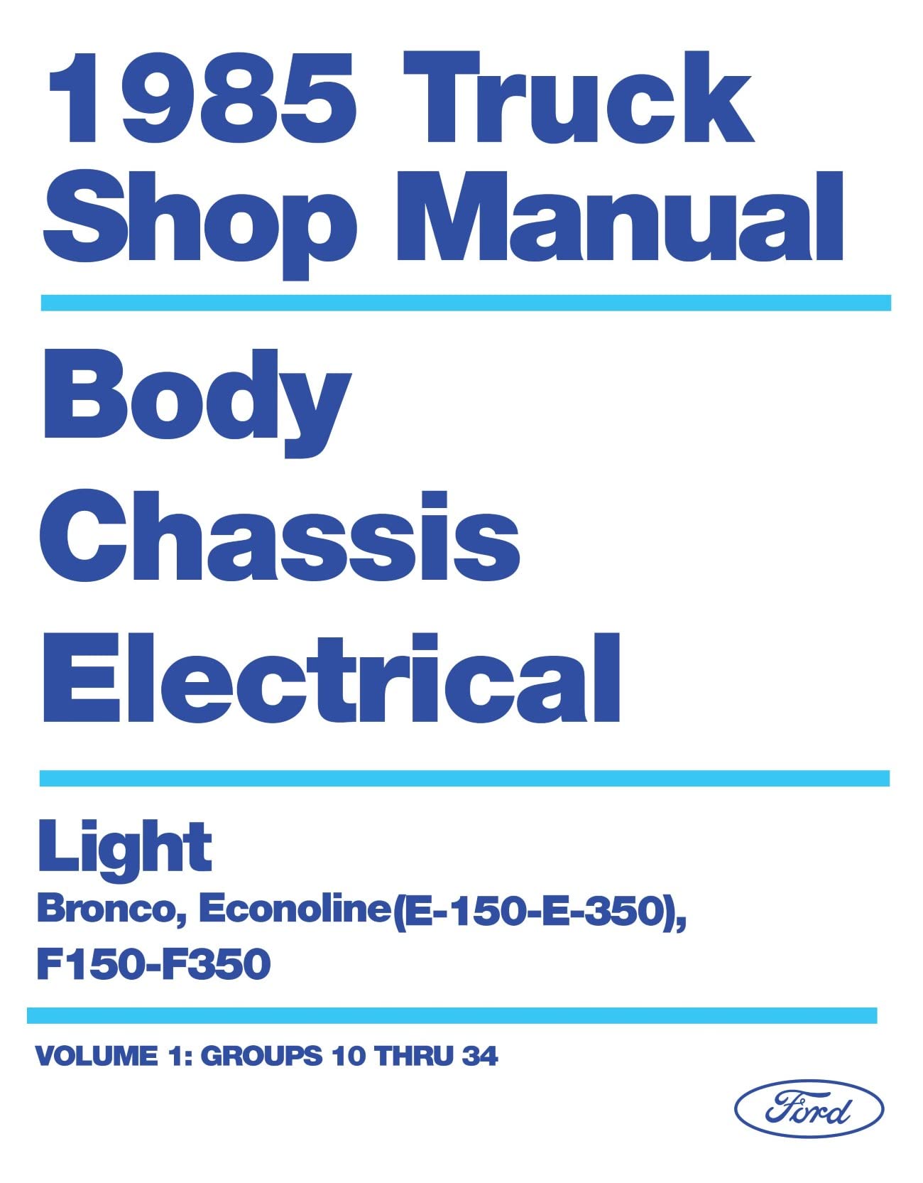 1985 Ford E150-350 Vans, F150-350 Trucks, & Bronco Shop Manual - Body, Chassis, Engine & Electrical By Detroit Iron (Perfect Paperback)