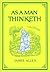 As a Man Thinketh Publisher: Tarcher
