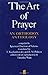 The Art of Prayer: An Orthodox Anthology by Igumen Chariton(2002-04-09)