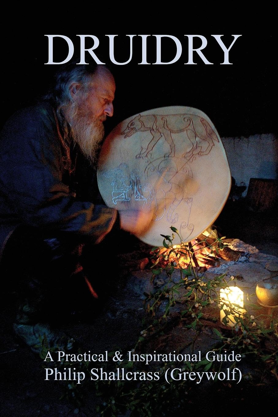 Druidry: A Practical & Inspirational Guide (Paperback)