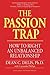 The Passion Trap: Where Is Your Relationship Going? by Delis, Dean C. Published by Fenestra Books 2nd (second) edition (2002) Paperback