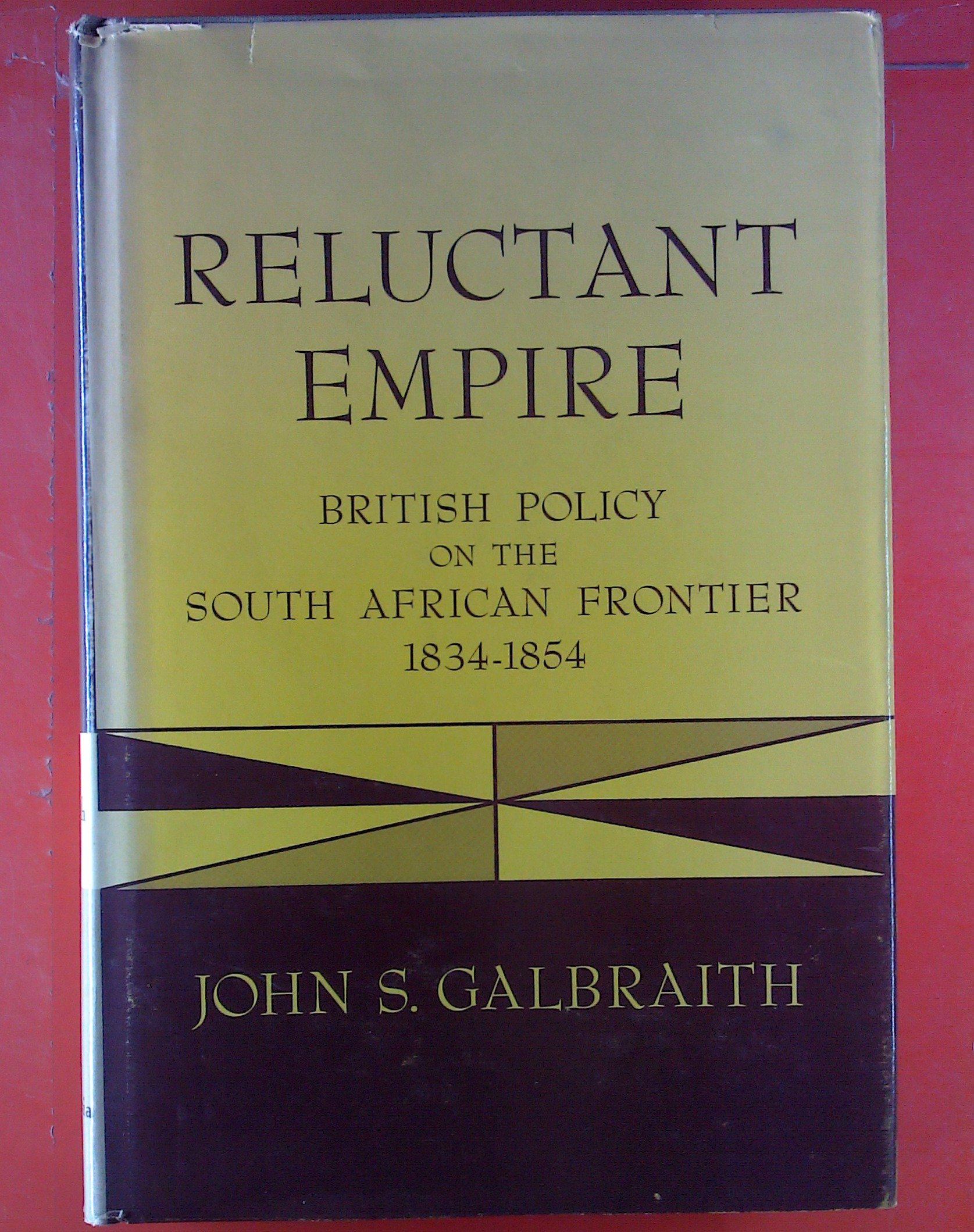 Reluctant Empire: British Policy on the South African Frontier, 1834-1854 (Hardcover)