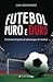 Futebol Puro e Duro by Dan Abrahams
