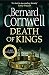 (Death of Kings (The Warrior Chronicles, Book 6) (The Last Kingdom Series)) [By: Cornwell, Bernard] [May, 2012]