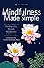 [Mindfulness Made Simple: A...