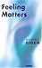 Feeling Matters by Eigen, Michael (2007) Paperback