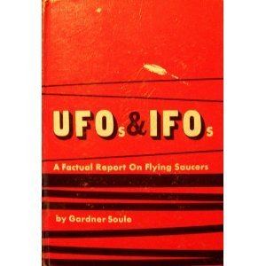UFOs & IFOs: A Factual Report on Flying Saucers (Library Binding)