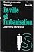 La ville et l'urbanisation:...