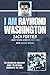 I am Raymond Washington by ...