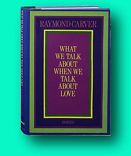 What We Talk About When We Talk About Love First Edition 1981
