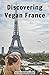 Discovering Vegan France