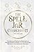 The Spell Jar Compendium: C...
