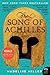 The Song Of Achilles by Madeline Miller by Madeline Miller
