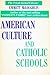 American Culture and Catholic Schools
