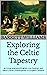 Exploring the Celtic Tapest...