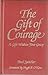 Gift of Courage: A Gift Within Your Grasp