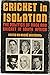 Cricket in isolation: The p...