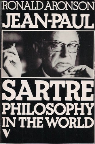 Jean-Paul Sartre: Philosophy in the World (Paperback)
