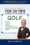 Professor MarcO's Top 20 Tips as Compiled by A.I. on the Subject of Golf: Expert Golf Advice Powered By Artificial Intelligence