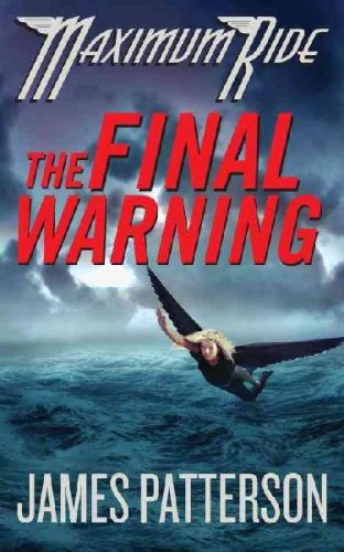 The Final Warning - A Maximum Ride Novel