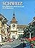 Schweiz. Eine Bilderreise durch das Land der Eidgenossen by Rainer Zerbst