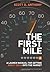 The First Mile: A Launch Manual for Getting Great Ideas into the Market by Anthony, Scott D. (May 6, 2014) Hardcover