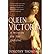 Queen Victoria: A Woman on the Throne