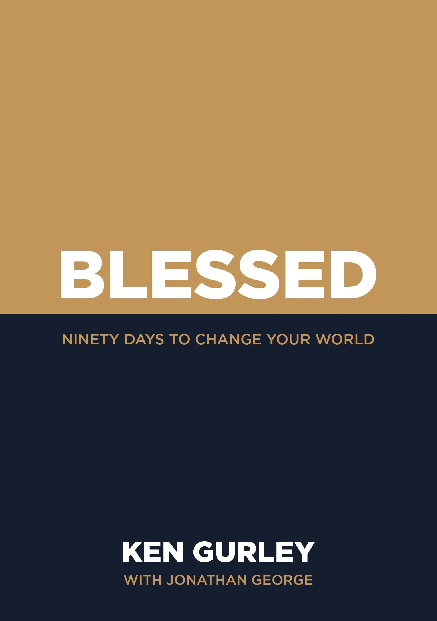 Blessed: Ninety Days to Change Your World (Kindle Edition)