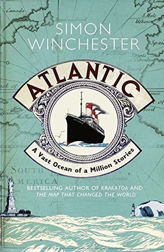 Atlantic: A Vast Ocean of a Million Stories by Simon Winchester (7-Jul-2011) Paperback