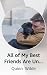 All of My Best Friends Are Under the Bed by Quinn Wilde
