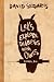 Let's Explore Diabetes with Owls 1st (first) Edition by Sedaris, David published by Little, Brown and Company (2013) Hardcover